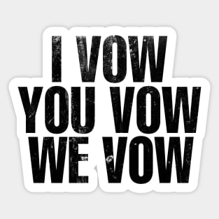 I Vow.. You Vow.. We Vow.. Book Inspired Sticker